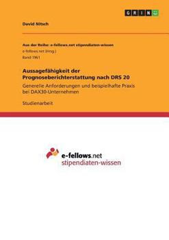 Paperback Aussagefähigkeit der Prognoseberichterstattung nach DRS 20: Generelle Anforderungen und beispielhafte Praxis bei DAX30-Unternehmen [German] Book