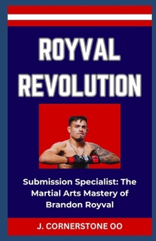 Paperback Royval Revolution: "Submission Specialist: The Martial Arts Mastery of Brandon Royval" [Large Print] Book