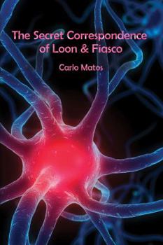 Paperback The Secret Correspondence of Loon & Fiasco Book