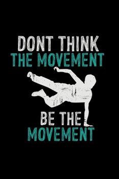 Paperback Don't think the movement be the movement: 6x9 Parkour - dotgrid - dot grid paper - notebook - notes Book