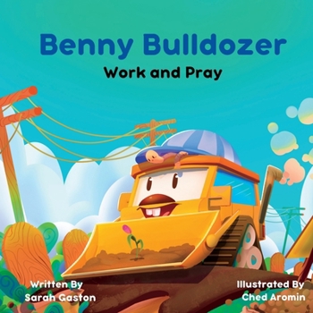 Paperback Benny Bulldozer: Work and Pray Book