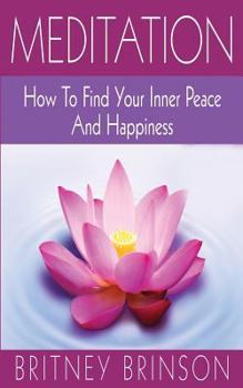 Paperback Meditation: How To Find Your Inner Peace And Happiness Book