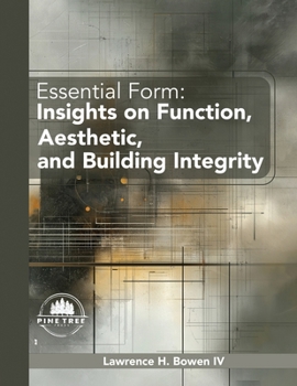 Paperback Essential Form: Insights on Function, Aesthetic, and Building Integrity Book