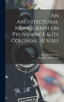 Hardcover An Architectural Monograph on Providence & Its Colonial Houses Book