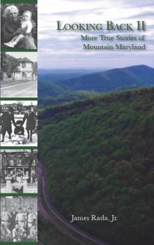 Paperback Looking Back II: More True Stories of Mountain Maryland Book