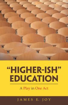 Paperback "Higher-Ish" Education: A Play in One Act Book