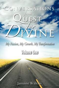 Paperback Conversations from a Quest for Divine: My Passion, My Growth, My Transformation Volume One Book