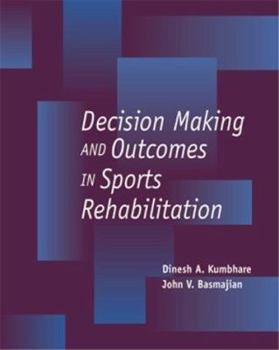 Hardcover Decision Making and Outcomes in Sports Rehabilitation Book