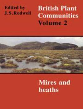British Plant Communities, Volume 2: Mires and Heaths - Book #2 of the British Plant Communities