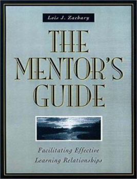 Paperback The Mentor's Guide: Facilitating Effective Learning Relationships Book