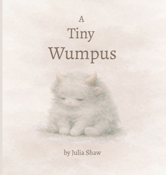 Hardcover A Tiny Wumpus: a little book about big feelings Book