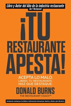 Paperback ¡Tu Restaurante Apesta!: Acepta lo malo. Libera tu restaurante. Haz que destaque. [Spanish] Book