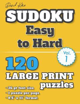 Paperback David Karn Sudoku - Easy to Hard Vol 1: 120 Puzzles, Large Print, 36 pt font size, 1 puzzle per page [Large Print] Book
