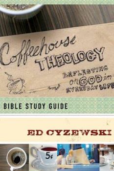 Paperback Coffeehouse Theology Bible Study Guide: Reflections on God in Everyday Life Book