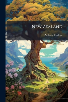New Zealand: Being a Portion of 'australia and New Zealand'