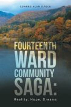 Paperback Fourteenth Ward Community Saga: Reality, Hope, Dreams Book