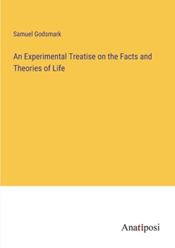 Paperback An Experimental Treatise on the Facts and Theories of Life Book