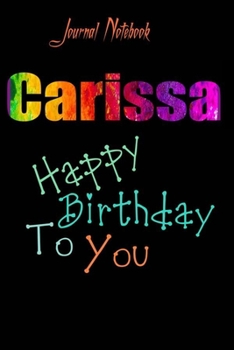 Carissa: Happy Birthday To you Sheet 9x6 Inches 120 Pages with bleed - A Great Happybirthday Gift