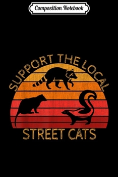 Paperback Composition Notebook: Support the Local Street Cats And Alley Kitten Journal/Notebook Blank Lined Ruled 6x9 100 Pages Book