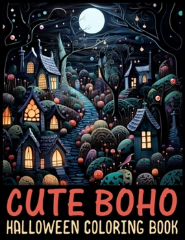 Boho Cute Halloween Coloring Book: Creative Adventures in Boho Cute Halloween Coloring