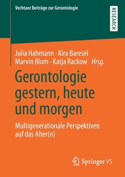 Paperback Gerontologie Gestern, Heute Und Morgen: Multigenerationale Perspektiven Auf Das Alter(n) [German] Book