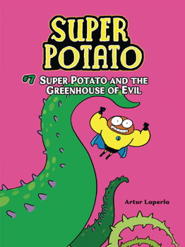 Super Potato and the Greenhouse of Evil - Book #7 of the Super patata