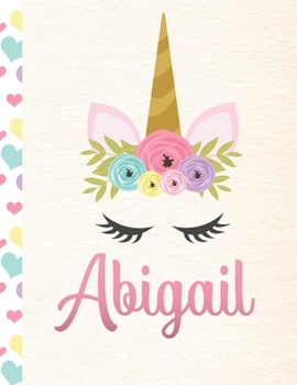 Abigail: Personalized Unicorn Primary Handwriting Notebook For Girls With Pink Name Dotted Midline Handwriting Practice Paper Kindergarten to Early Childhood Grades K-2 Composition School Exercise Boo