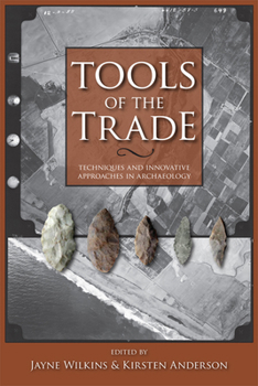 Paperback Tools of the Trade: Techniques and Innovative Approaches in Archaeology Book