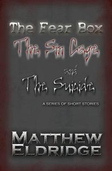 Paperback The Fear Box, The Sin Cage, and The Suicide: A Series of Short Stories Book
