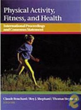 Hardcover Physical Activity, Fitness, and Health: International Proceedings and Consensus Statement Book
