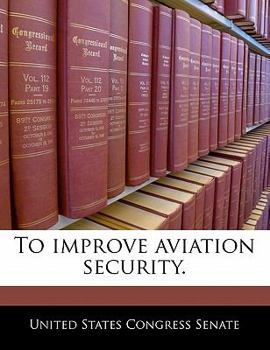Paperback To Improve Aviation Security. Book
