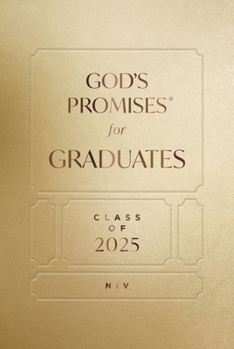 Hardcover God's Promises for Graduates: Class of 2025 - Gold NIV: New International Version - The Perfect Christian Graduation Gifts to Celebrate Your Grad Book