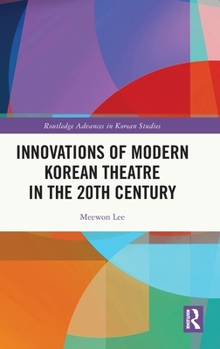 Hardcover Innovations of Modern Korean Theatre in the 20th Century Book