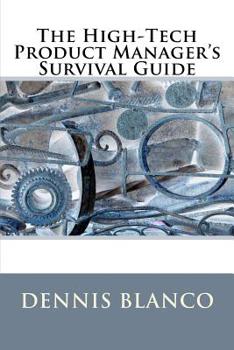 Paperback The High-Tech Product Manager's Survival Guide Book