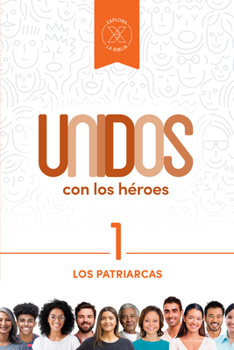Paperback Unidos Con Los Héroes, Volumen 1: Los Patriarcas Volume 1 [Spanish] Book