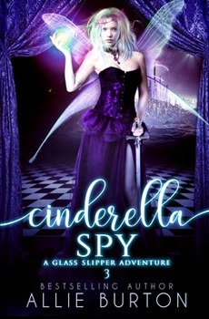 Paperback Cinderella Spy: A Glass Slipper Adventure Book 3 Book