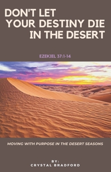 Paperback Don't Let Your Destiny Die in the Desert Book