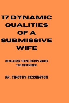 Paperback 17 Dynamic Qualities of a Submissive Wife: Developing these habits makes the difference Book