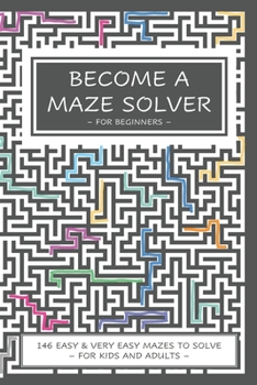 Paperback Become a Maze Solver: For Beginners Book