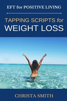 Paperback EFT for Positive Living: Tapping Scripts for Weight Loss Book