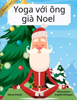 Yoga v?i ông già Noel (Vietnamese English Bilingual) Yoga with Santa (Vietnamese Edition)