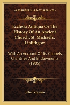 Ecclesia Antiqua, Or, the History of an Ancient Church