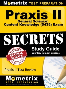 Hardcover Praxis II General Science: Content Knowledge (5435) Exam Secrets: Praxis II Test Review for the Praxis II: Subject Assessments Book