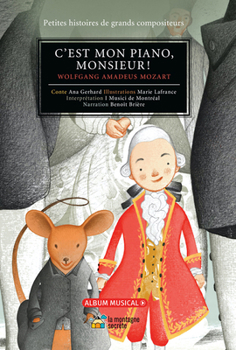 Hardcover C'Est Mon Piano, Monsieur!: Wolfgang Amadeus Mozart [French] Book