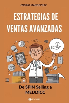 Paperback Estrategias de Ventas Avanzadas: De SPIN SELLING a MEDDICC [Spanish] Book