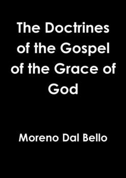 Paperback The Doctrines of the Gospel of the Grace of God Book