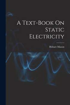Paperback A Text-Book On Static Electricity Book