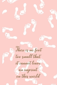 Paperback Grief Journal: There is No Foot Too Small [Pink]: Pregnancy, Infant, Baby, and Child Loss 6x9 College Ruled Notebook Book