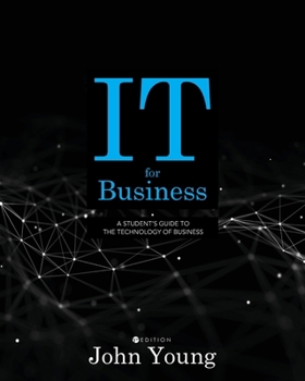 Paperback IT for Business: A Student's Guide to the Technology of Business Book
