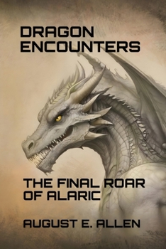 Dragon Encounters: The Final Roar of Alaric